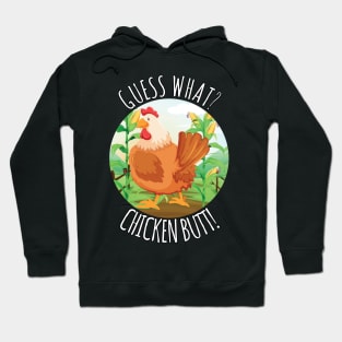 Guess What Chicken Butt Hoodie